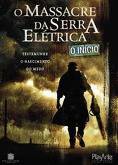 O Massacre da Serra Elétrica - O Início